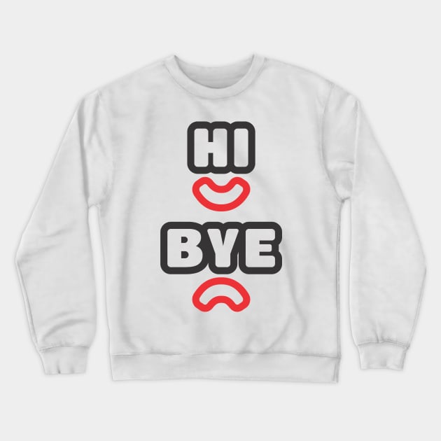 Hello and Goodbye Crewneck Sweatshirt by Dino Sparcs